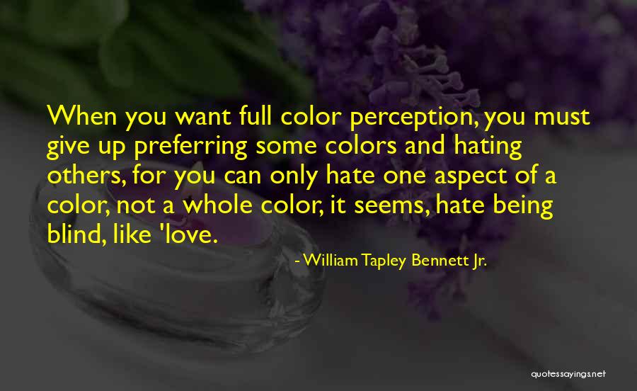 Love Not Blind Quotes By William Tapley Bennett Jr. Love Not Blind Quotes By William Tapley Bennett Jr.