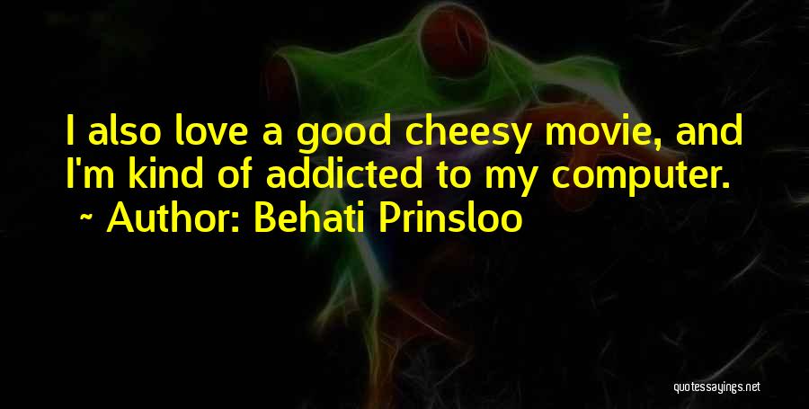 Love Not Cheesy Quotes By Behati Prinsloo