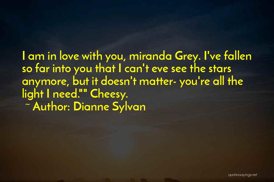 Love Not Cheesy Quotes By Dianne Sylvan