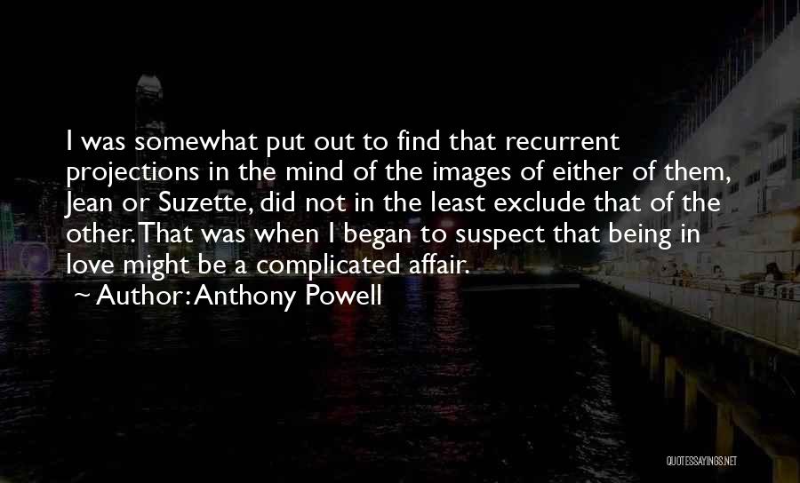 Love Not Complicated Quotes By Anthony Powell