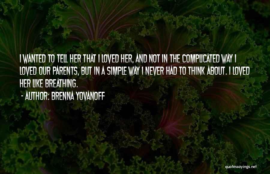 Love Not Complicated Quotes By Brenna Yovanoff