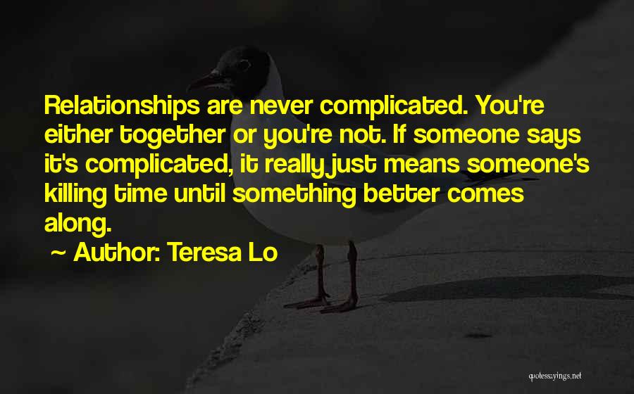 Love Not Complicated Quotes By Teresa Lo