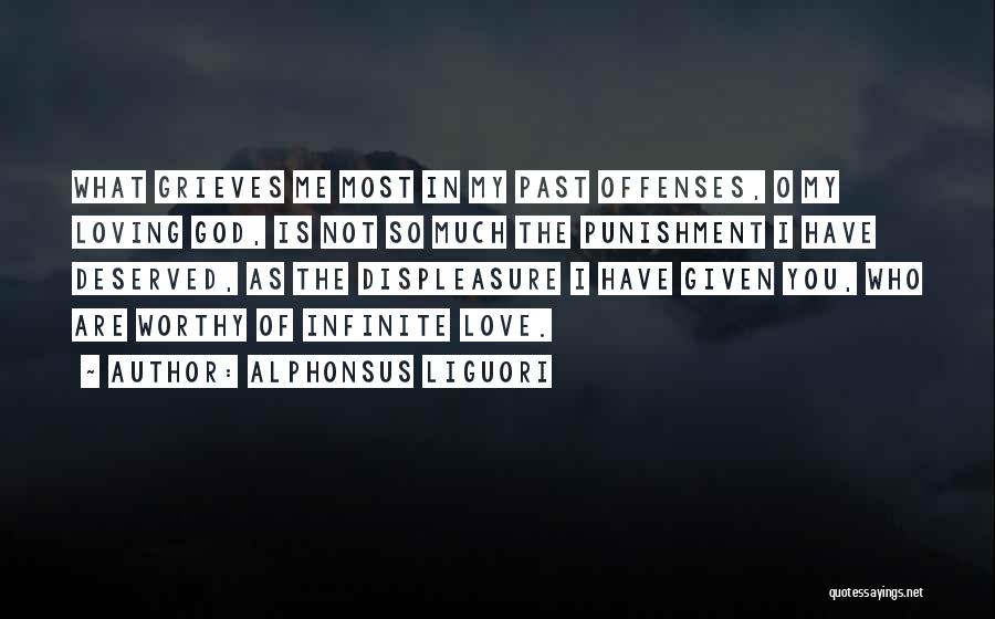 Love Not Deserved Quotes By Alphonsus Liguori