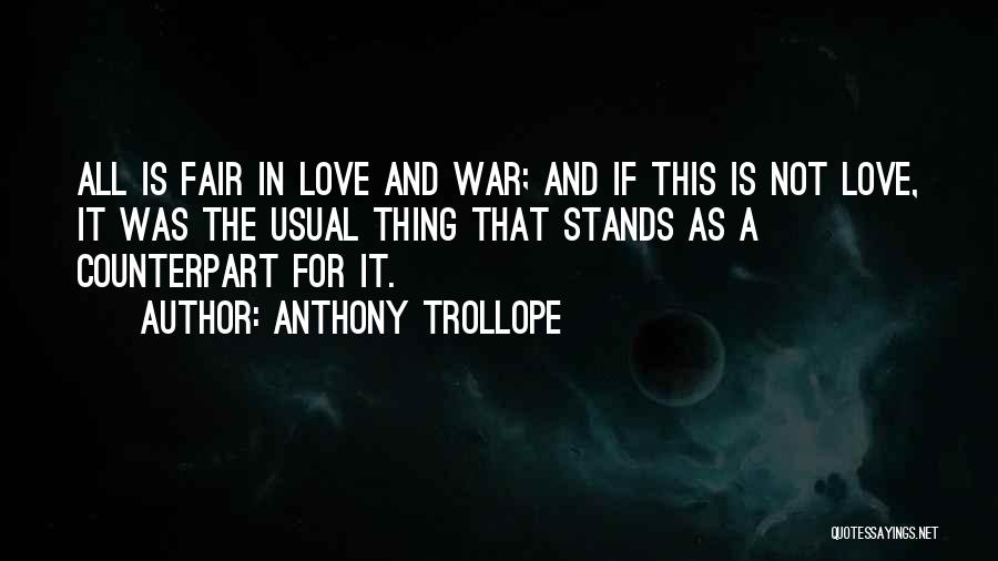 Love Not Fair Quotes By Anthony Trollope