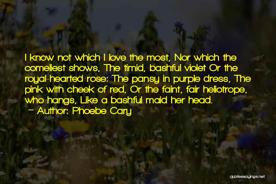 Love Not Fair Quotes By Phoebe Cary