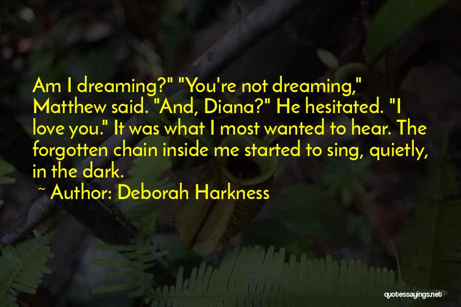 Love Not Forgotten Quotes By Deborah Harkness