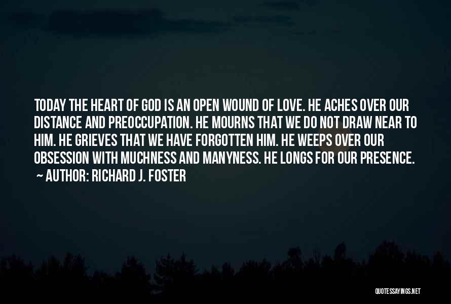 Love Not Forgotten Quotes By Richard J. Foster