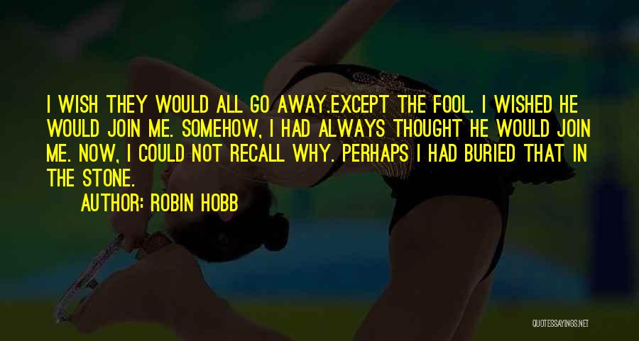 Love Not Forgotten Quotes By Robin Hobb