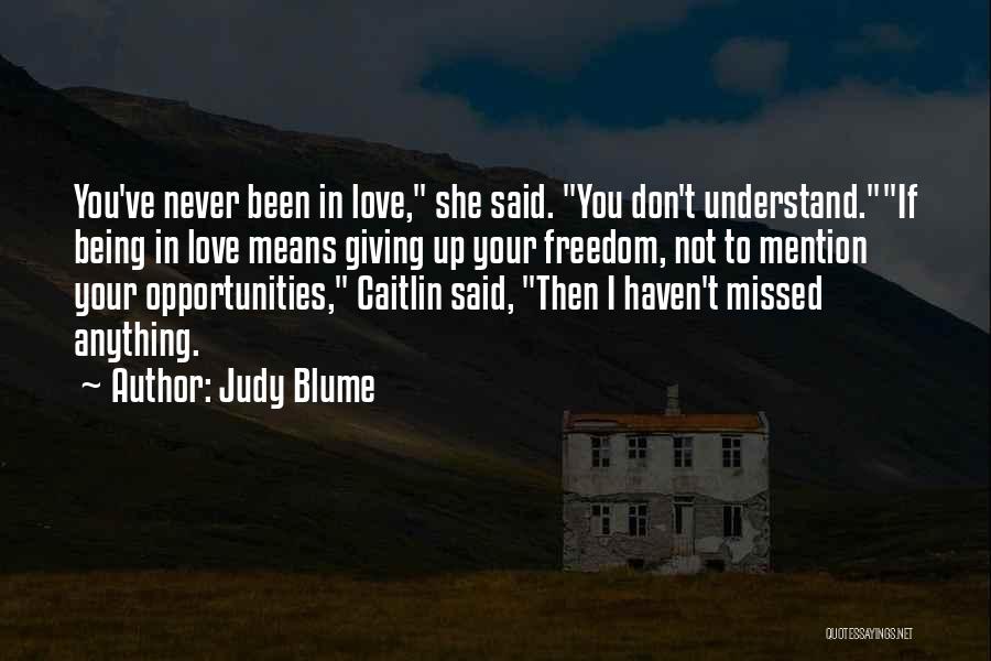 Love Not Giving Up Quotes By Judy Blume