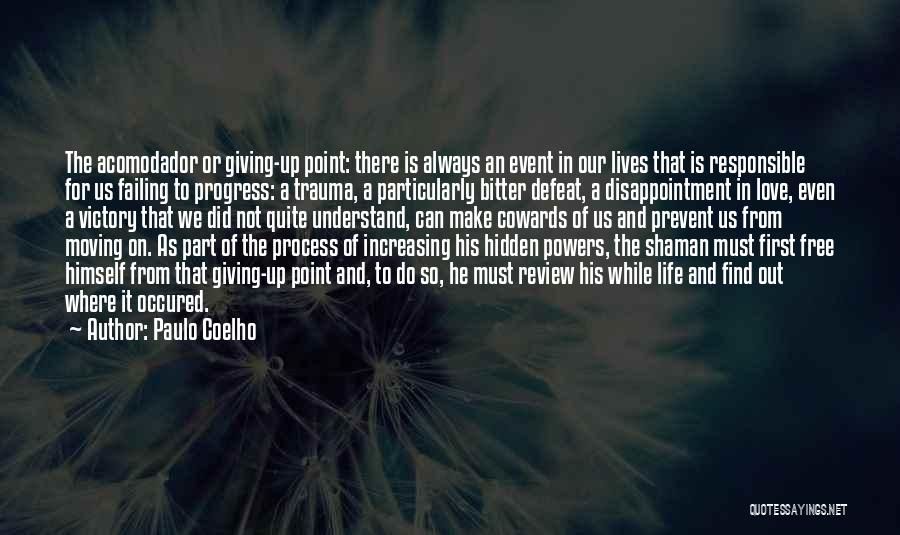 Love Not Giving Up Quotes By Paulo Coelho