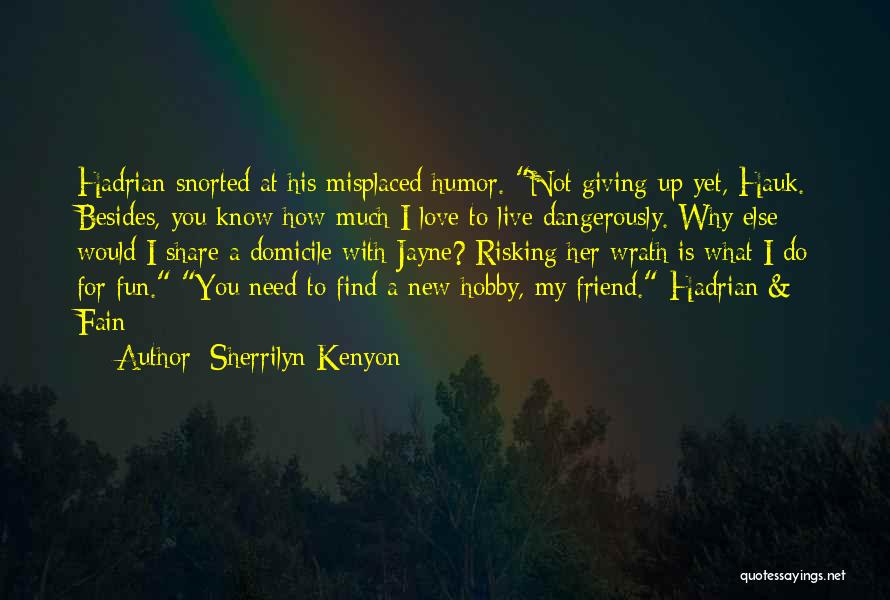 Love Not Giving Up Quotes By Sherrilyn Kenyon