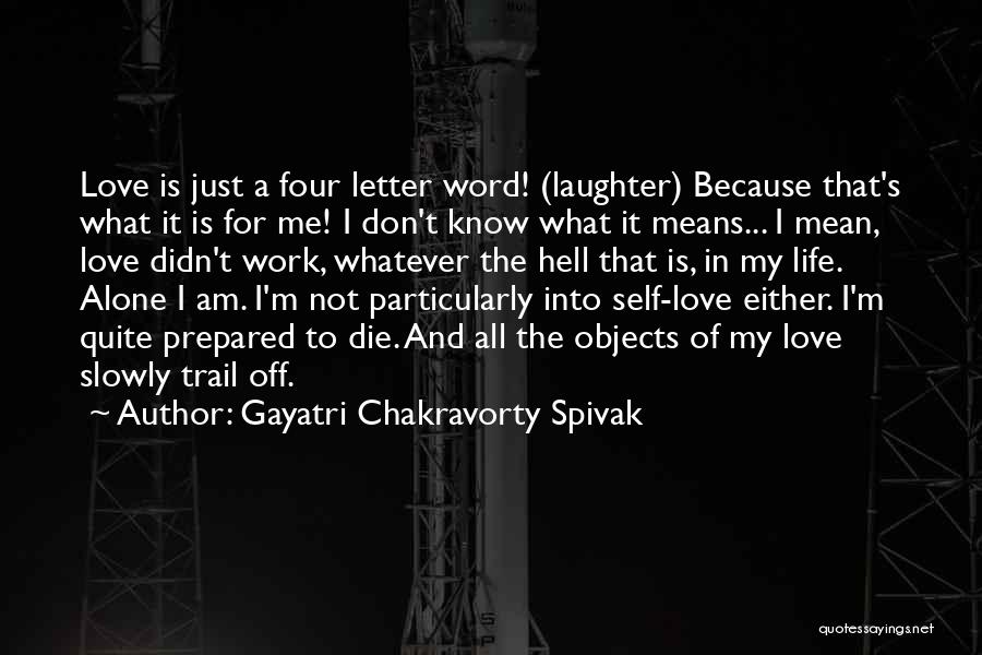 Love Not Just Word Quotes By Gayatri Chakravorty Spivak