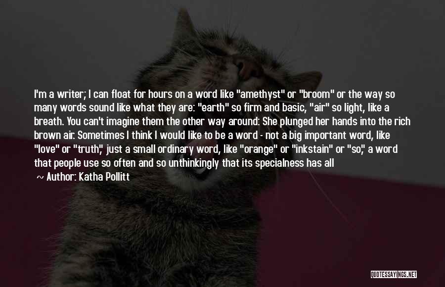 Love Not Just Word Quotes By Katha Pollitt