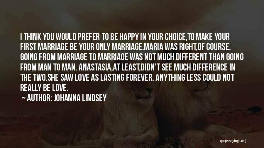 Love Not Lasting Forever Quotes By Johanna Lindsey