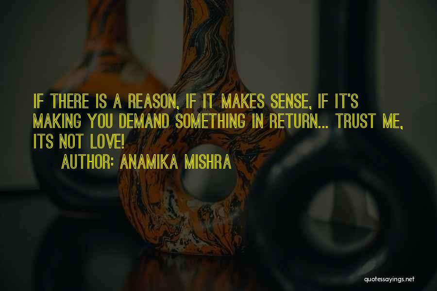 Love Not Making Sense Quotes By Anamika Mishra
