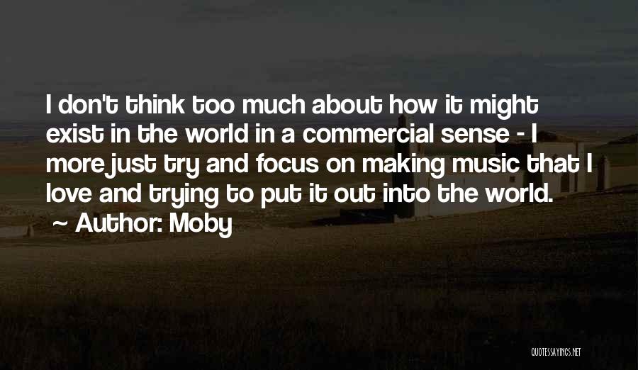 Love Not Making Sense Quotes By Moby