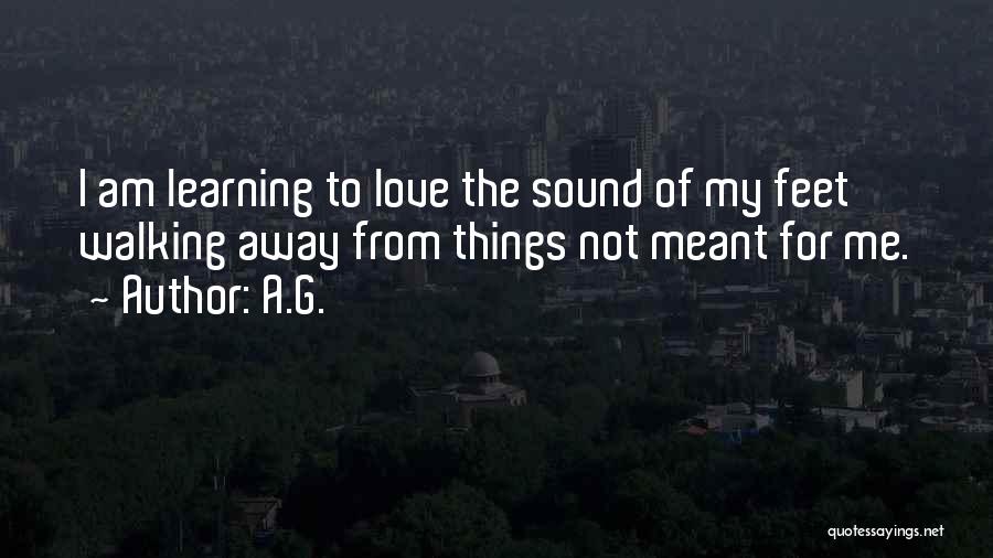 Love Not Meant For Me Quotes By A.G.