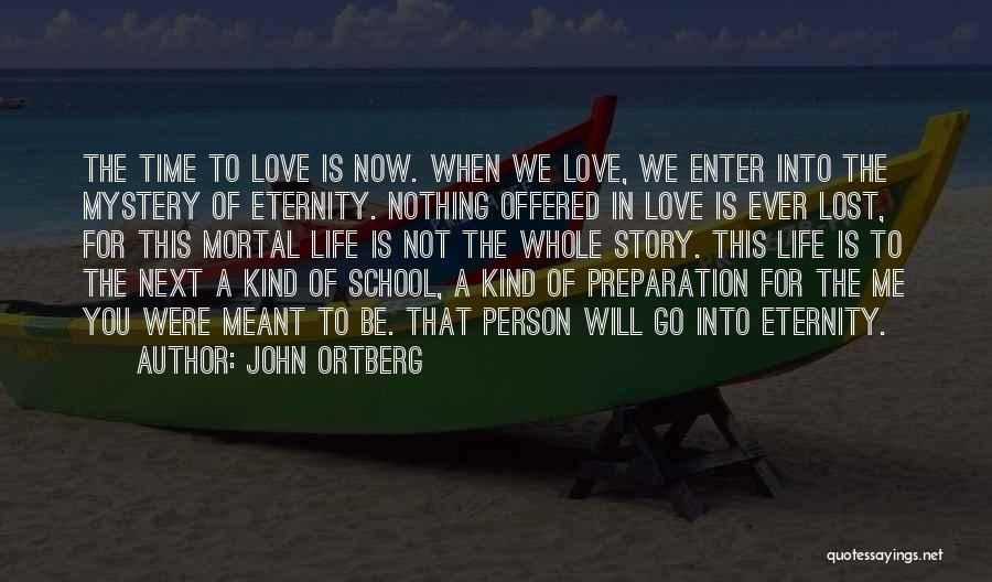 Love Not Meant For Me Quotes By John Ortberg