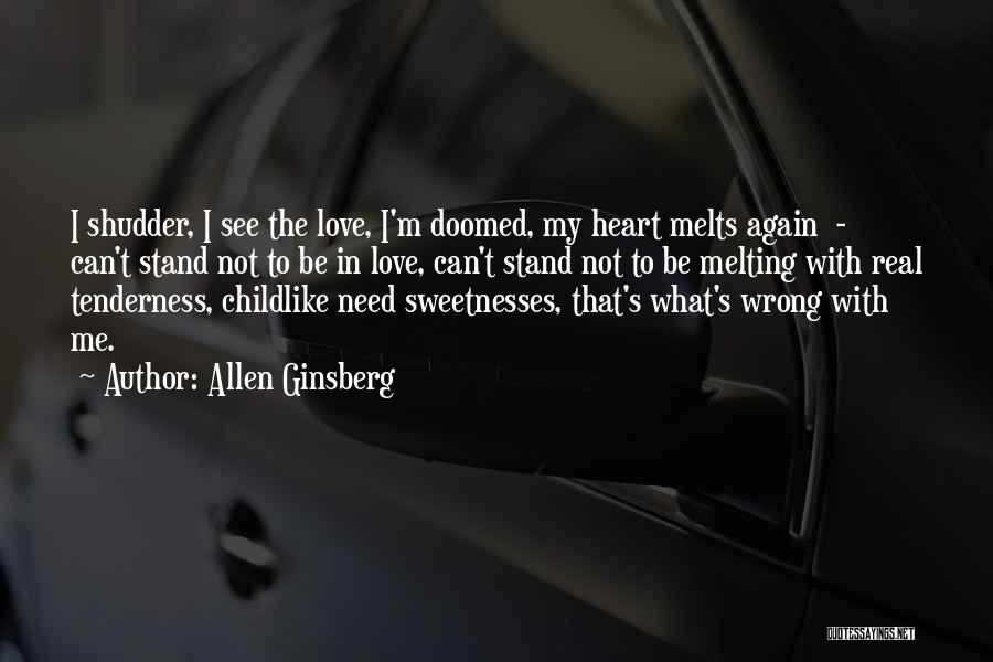 Love Not Real Quotes By Allen Ginsberg