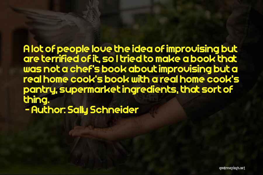 Love Not Real Quotes By Sally Schneider