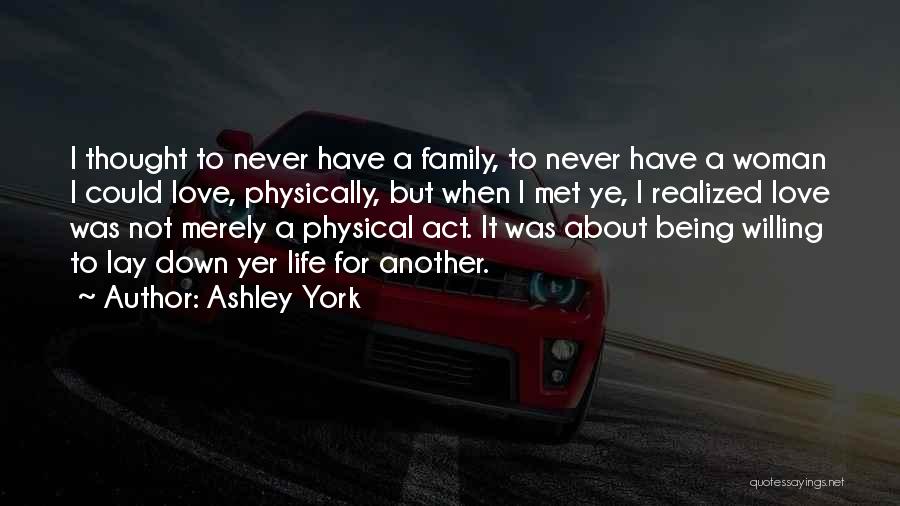 Love Not Realized Quotes By Ashley York