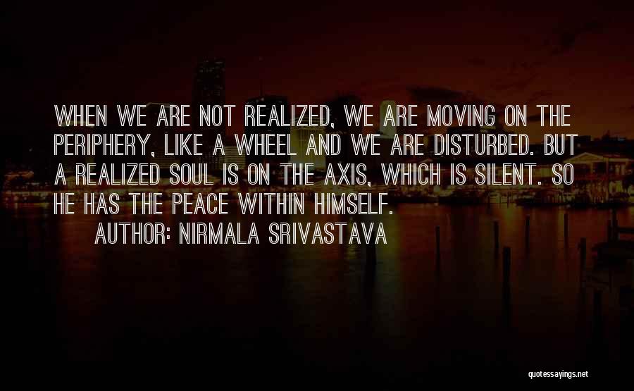 Love Not Realized Quotes By Nirmala Srivastava