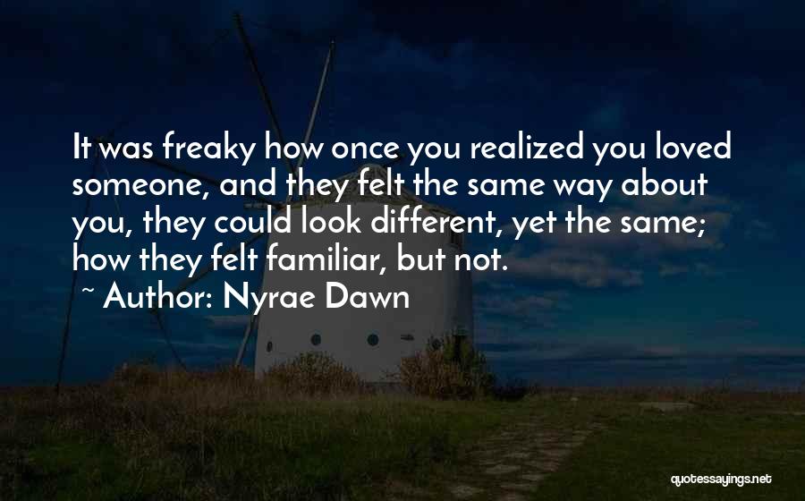 Love Not Realized Quotes By Nyrae Dawn