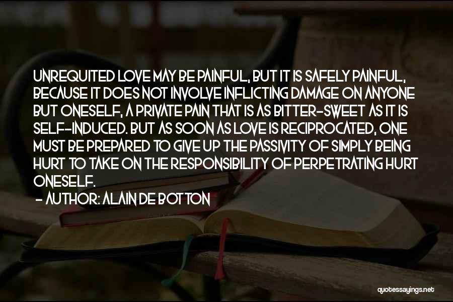 Love Not Reciprocated Quotes By Alain De Botton