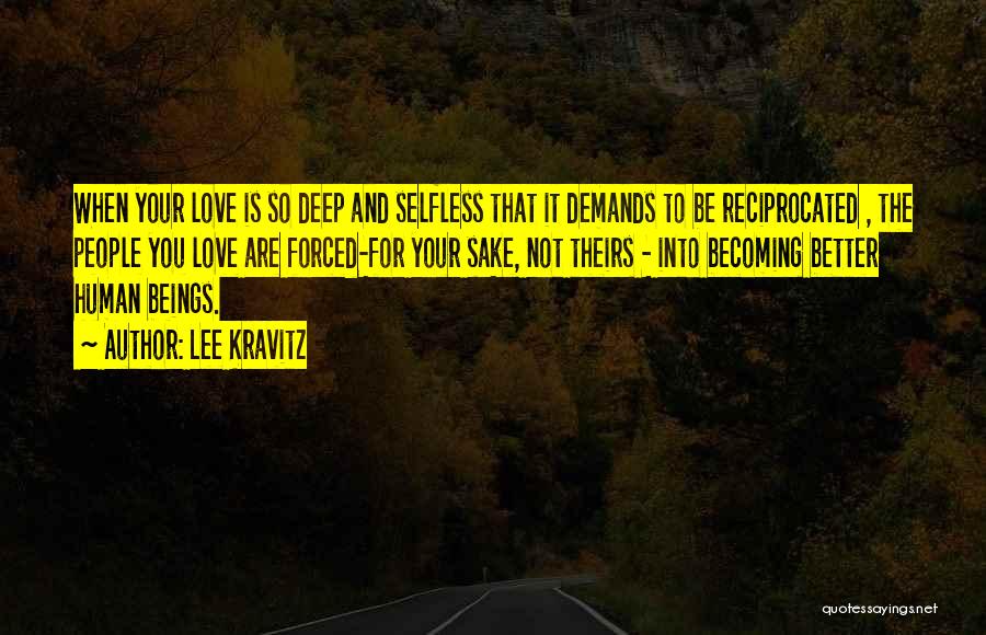 Love Not Reciprocated Quotes By Lee Kravitz