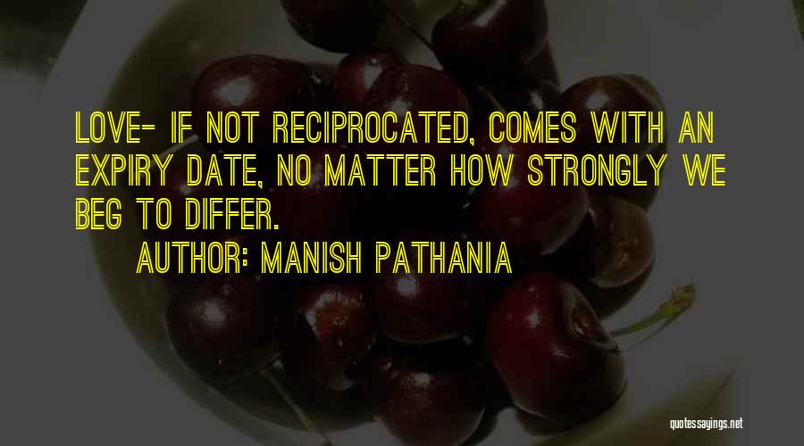 Love Not Reciprocated Quotes By Manish Pathania