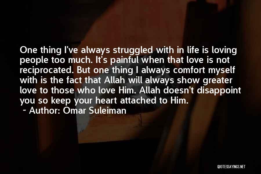 Love Not Reciprocated Quotes By Omar Suleiman