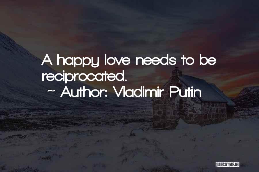 Love Not Reciprocated Quotes By Vladimir Putin