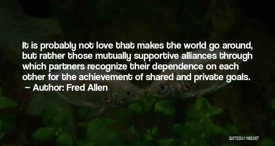 Love Not Shared Quotes By Fred Allen