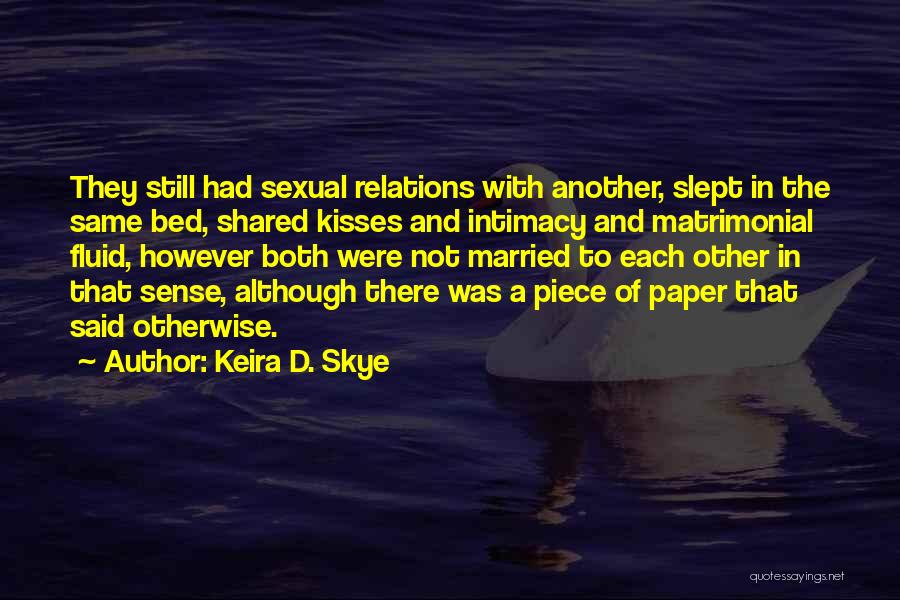 Love Not Shared Quotes By Keira D. Skye