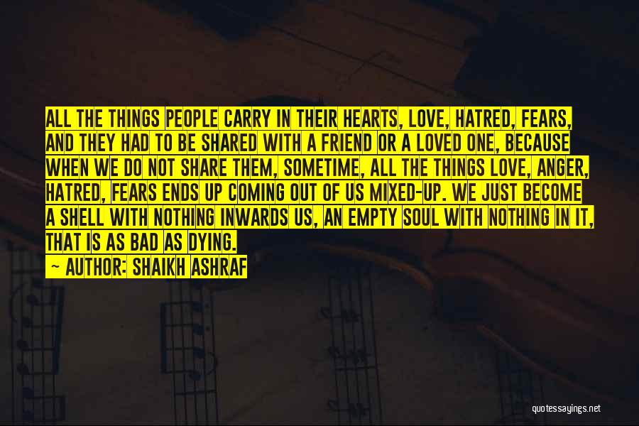 Love Not Shared Quotes By Shaikh Ashraf