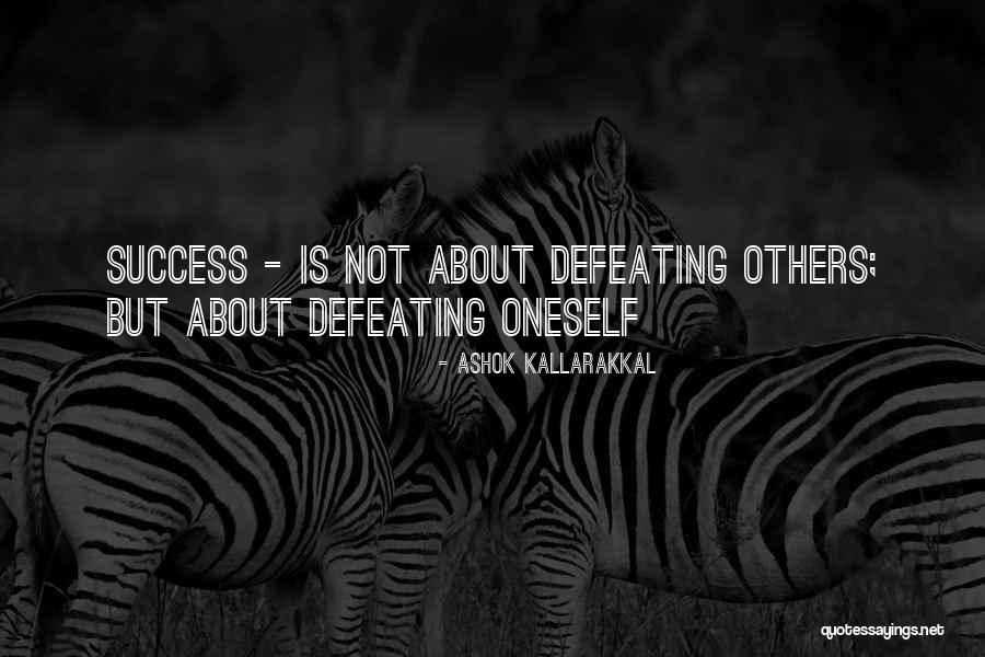 Love Not Success Quotes By Ashok Kallarakkal