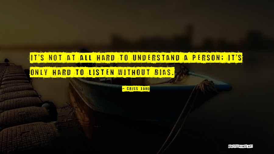 Love Not Understanding Quotes By Criss Jami Love Not Understanding Quotes By Criss Jami