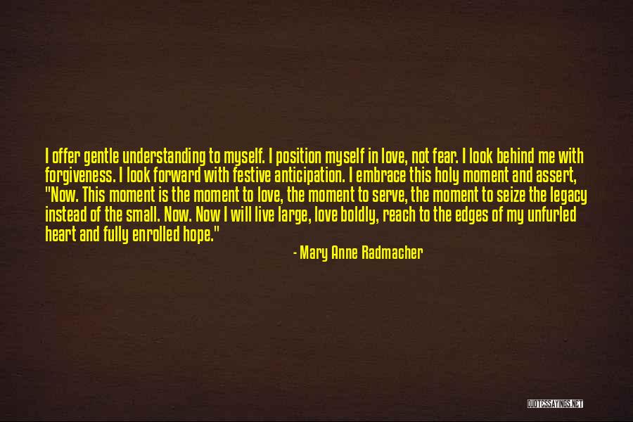 Love Not Understanding Quotes By Mary Anne Radmacher Love Not Understanding Quotes By Mary Anne Radmacher