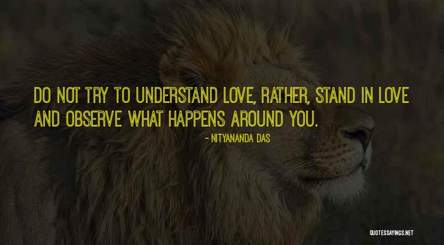 Love Not Understanding Quotes By Nityananda Das Love Not Understanding Quotes By Nityananda Das