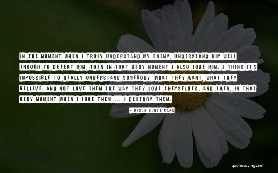 Love Not Understanding Quotes By Orson Scott Card Love Not Understanding Quotes By Orson Scott Card