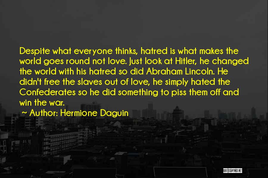 Love Not War Quotes By Hermione Daguin