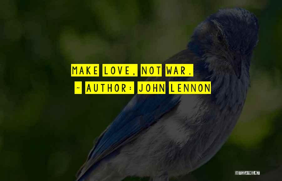 Love Not War Quotes By John Lennon