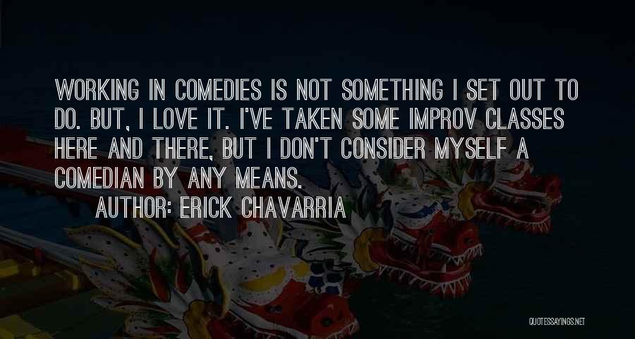 Love Not Working Out Quotes By Erick Chavarria