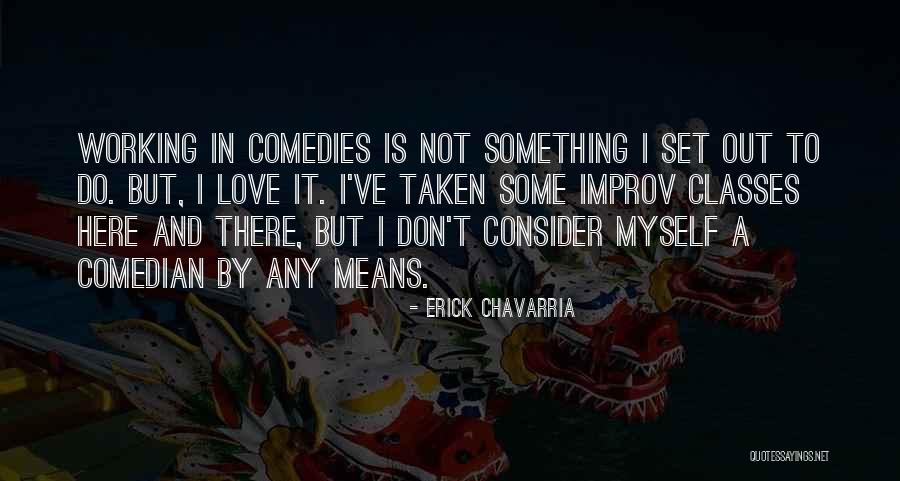 Love Not Working Out Quotes By Erick Chavarria