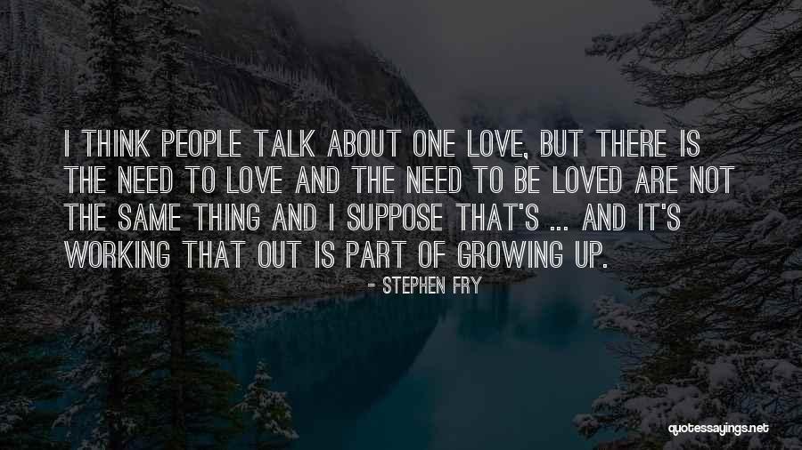 Love Not Working Out Quotes By Stephen Fry Love Not Working Out Quotes By Stephen Fry