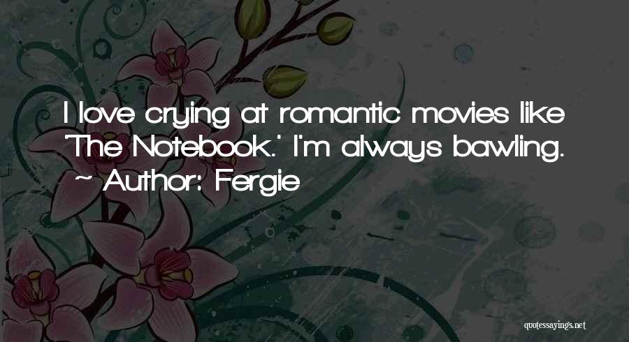 Love Notebook Quotes By Fergie