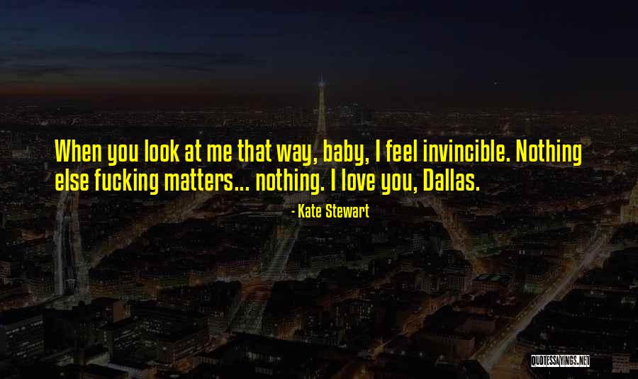 Love Nothing Else Matters Quotes By Kate Stewart Love Nothing Else Matters Quotes By Kate Stewart