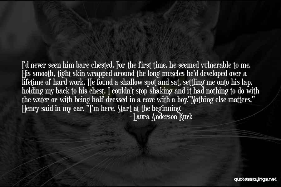 Love Nothing Else Matters Quotes By Laura Anderson Kurk Love Nothing Else Matters Quotes By Laura Anderson Kurk