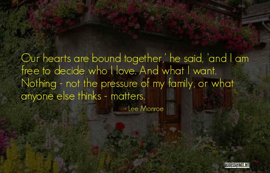 Love Nothing Else Matters Quotes By Lee Monroe Love Nothing Else Matters Quotes By Lee Monroe