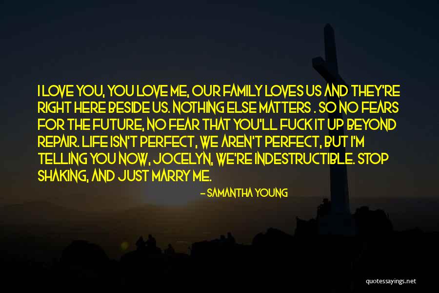Love Nothing Else Matters Quotes By Samantha Young Love Nothing Else Matters Quotes By Samantha Young